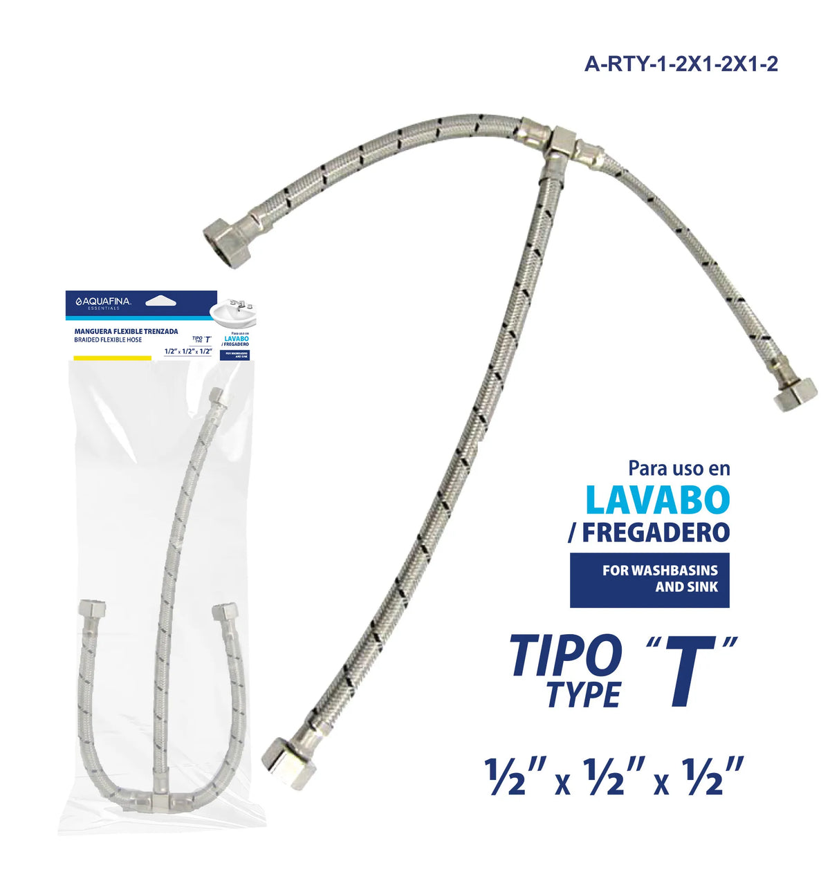 TUBO DE ABASTO FLEXIBLE TIPO T 1/2X1/2PLG AQUA FINA A-RTY-1-2X1-2X1-2